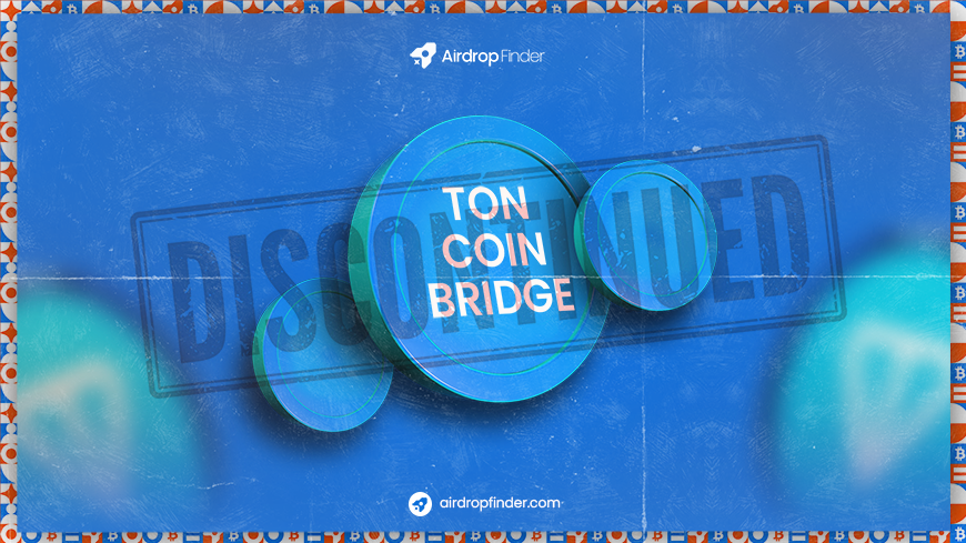 TON Officially Retires Toncoin Bridge: What Does This Mean for the ...